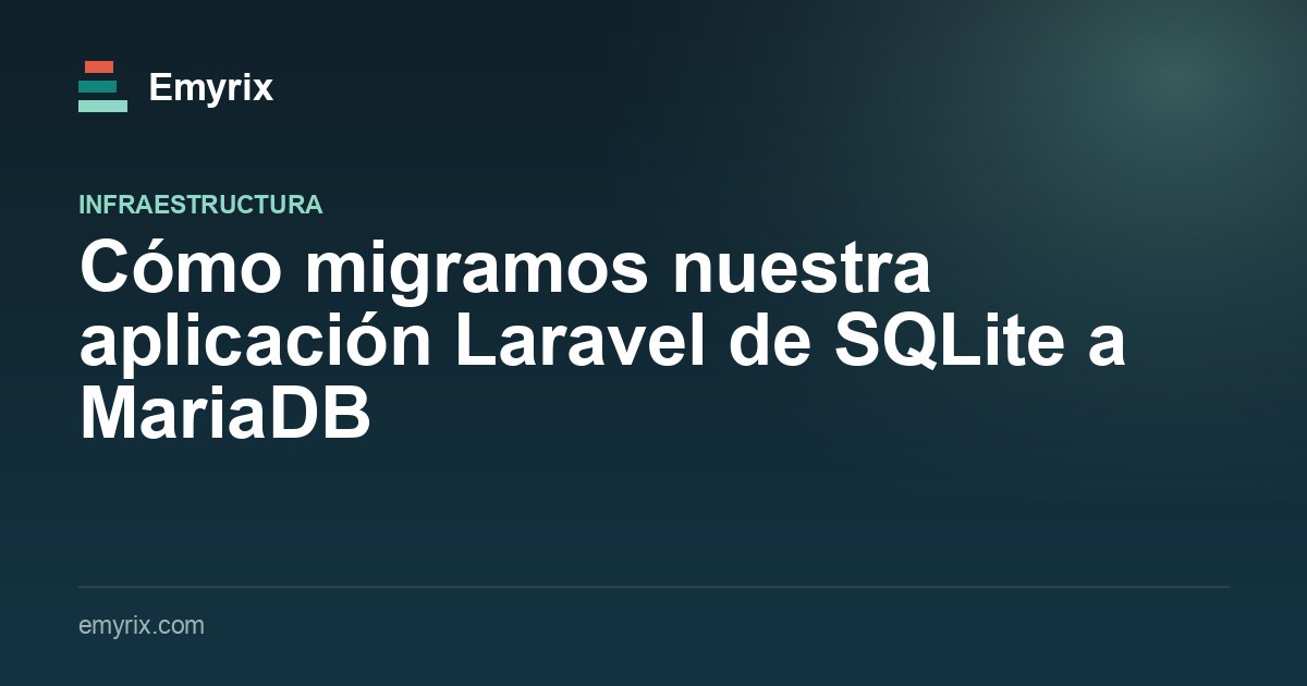 Cómo migramos nuestra aplicación Laravel de SQLite a MariaDB