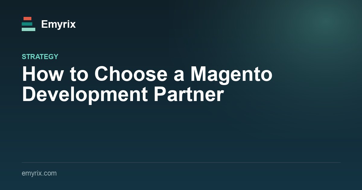 How to Choose a Magento Development Partner
