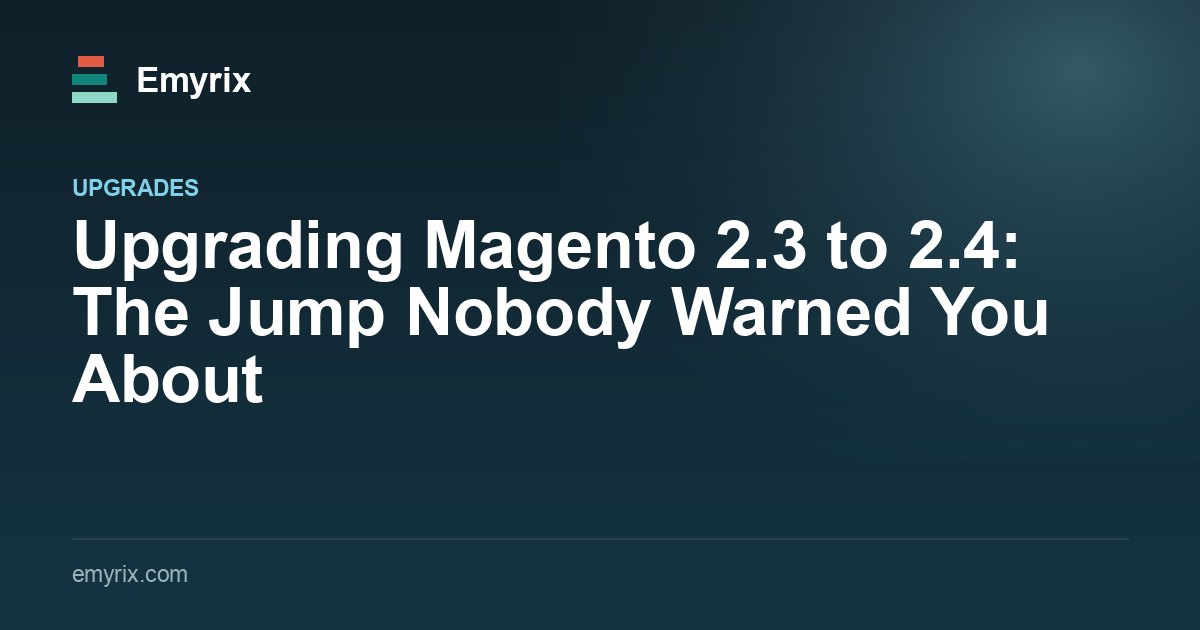 Upgrading Magento 2.3 to 2.4: The Jump Nobody Warned You About